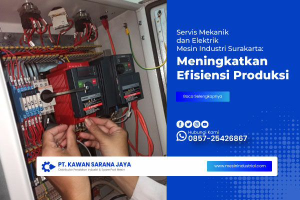 Servis-Mekanik-dan-Elektrik-Mesin-Industri-Surakarta-Meningkatkan-Efisiensi-Produksi